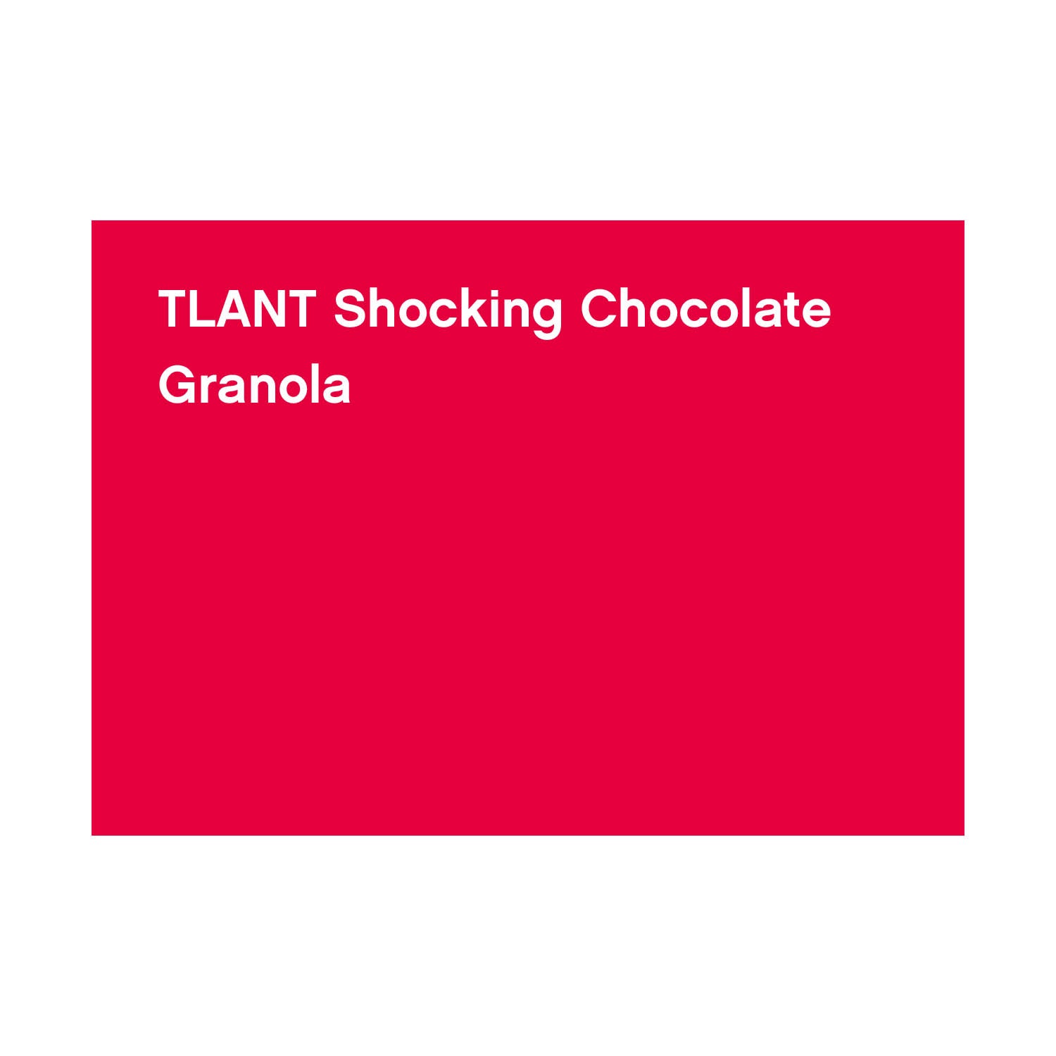 FBS-CT-003_TLANT Shocking Chocolate Granola